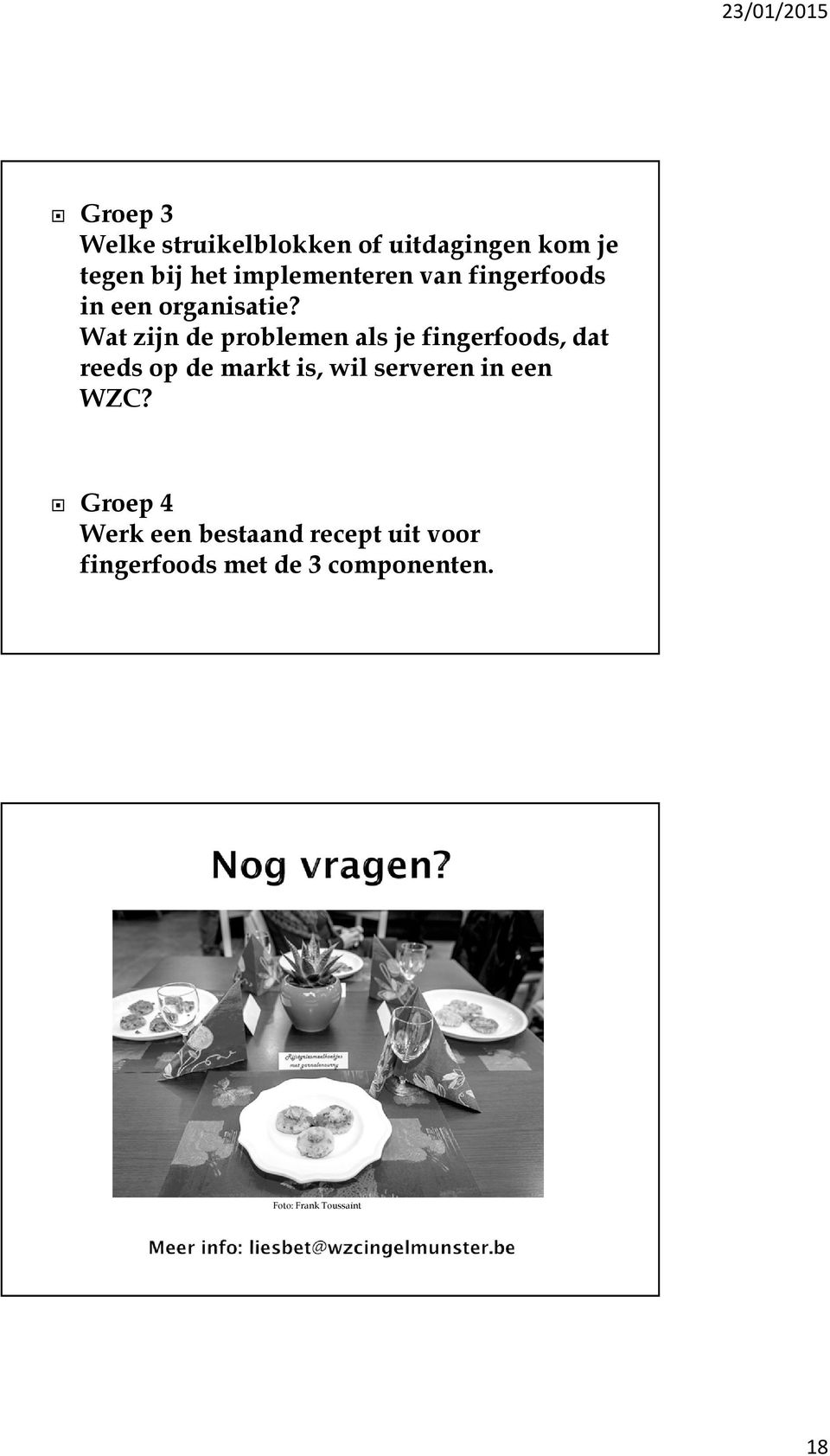 Wat zijn de problemen als je fingerfoods, dat reeds op de markt is, wil