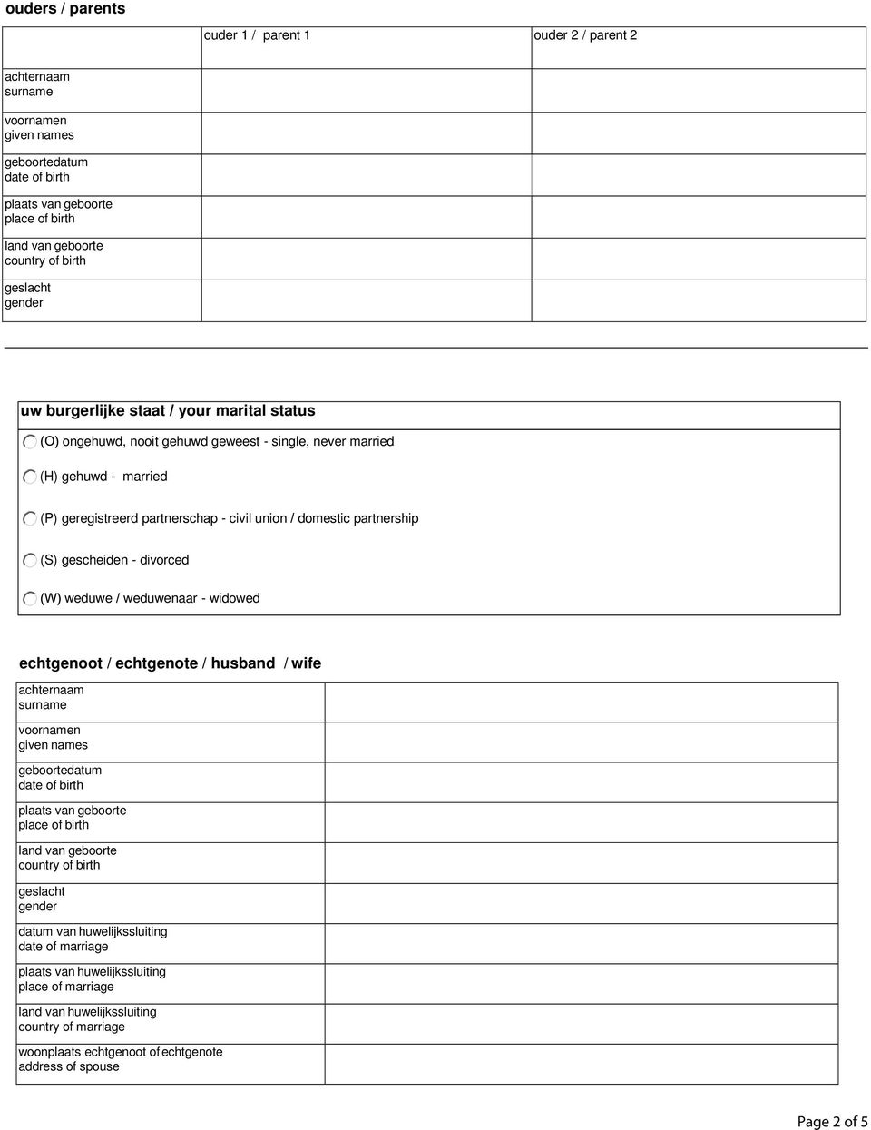 weduwenaar - widowed echtgenoot / echtgenote / husband / wife datum van huwelijkssluiting date of marriage plaats van