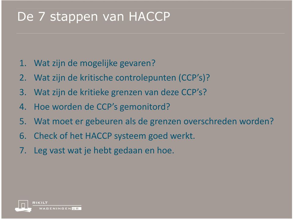 Wat zijn de kritieke grenzen van deze CCP s? 4. Hoe worden de CCP s gemonitord? 5.