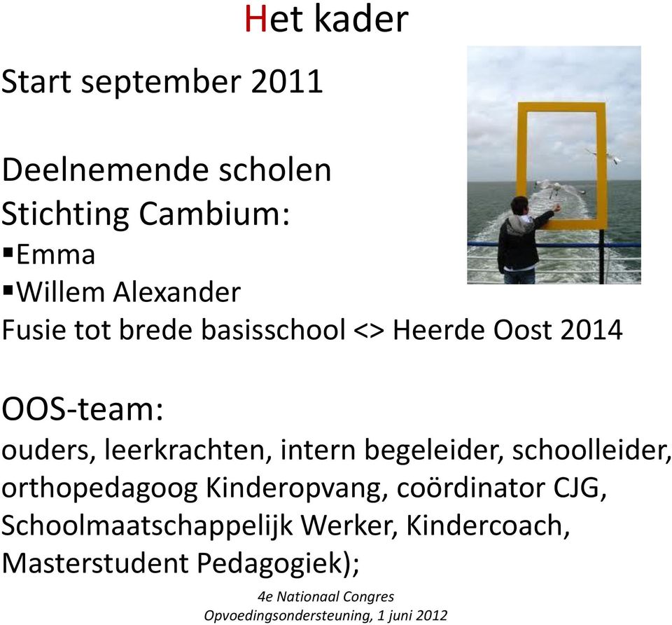 ouders, leerkrachten, intern begeleider, schoolleider, orthopedagoog