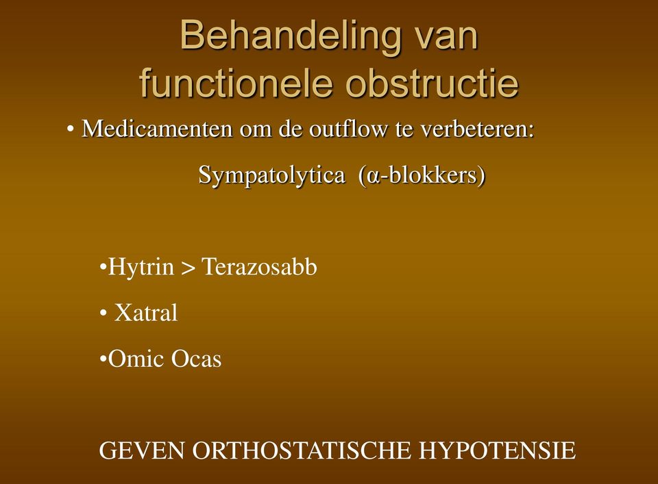 Sympatolytica (α-blokkers) Hytrin >