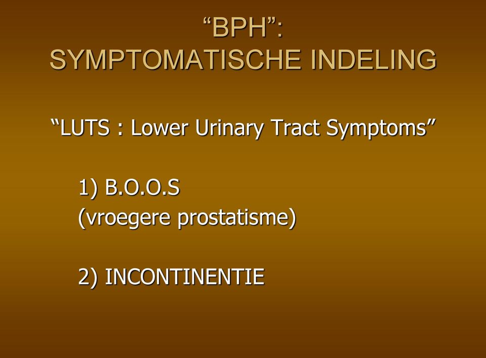 Urinary Tract Symptoms 1) B.