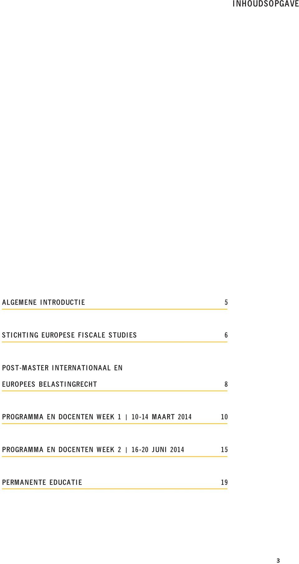 BELASTINGRECHT 8 PROGRAMMA EN DOCENTEN WEEK 1 10-14 MAART 2014