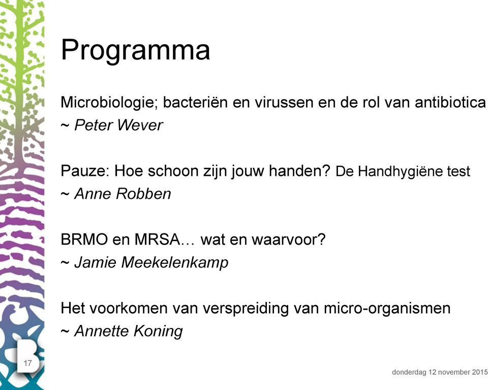 De Handhygiëne test ~ Anne Robben BRMO en MRSA wat en waarvoor?
