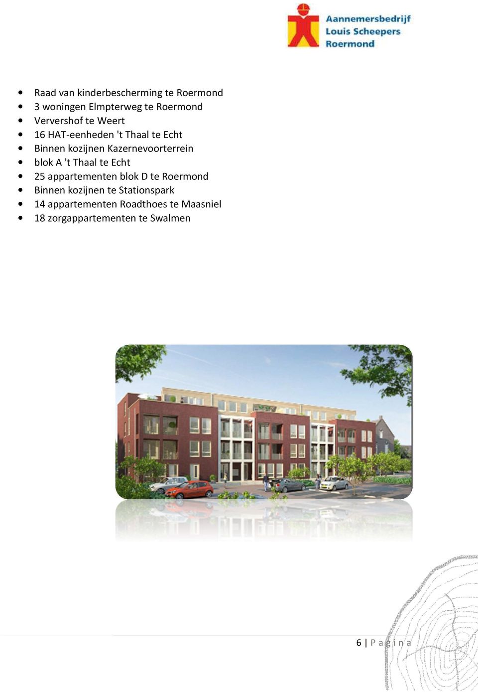 't Thaal te Echt 25 appartementen blok D te Roermond Binnen kozijnen te Stationspark