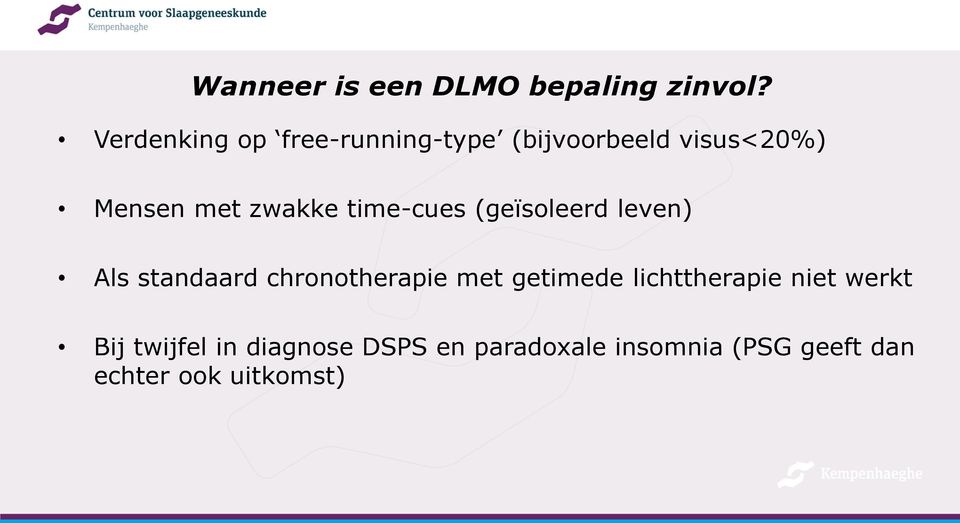 zwakke time-cues (geïsoleerd leven) Als standaard chronotherapie met