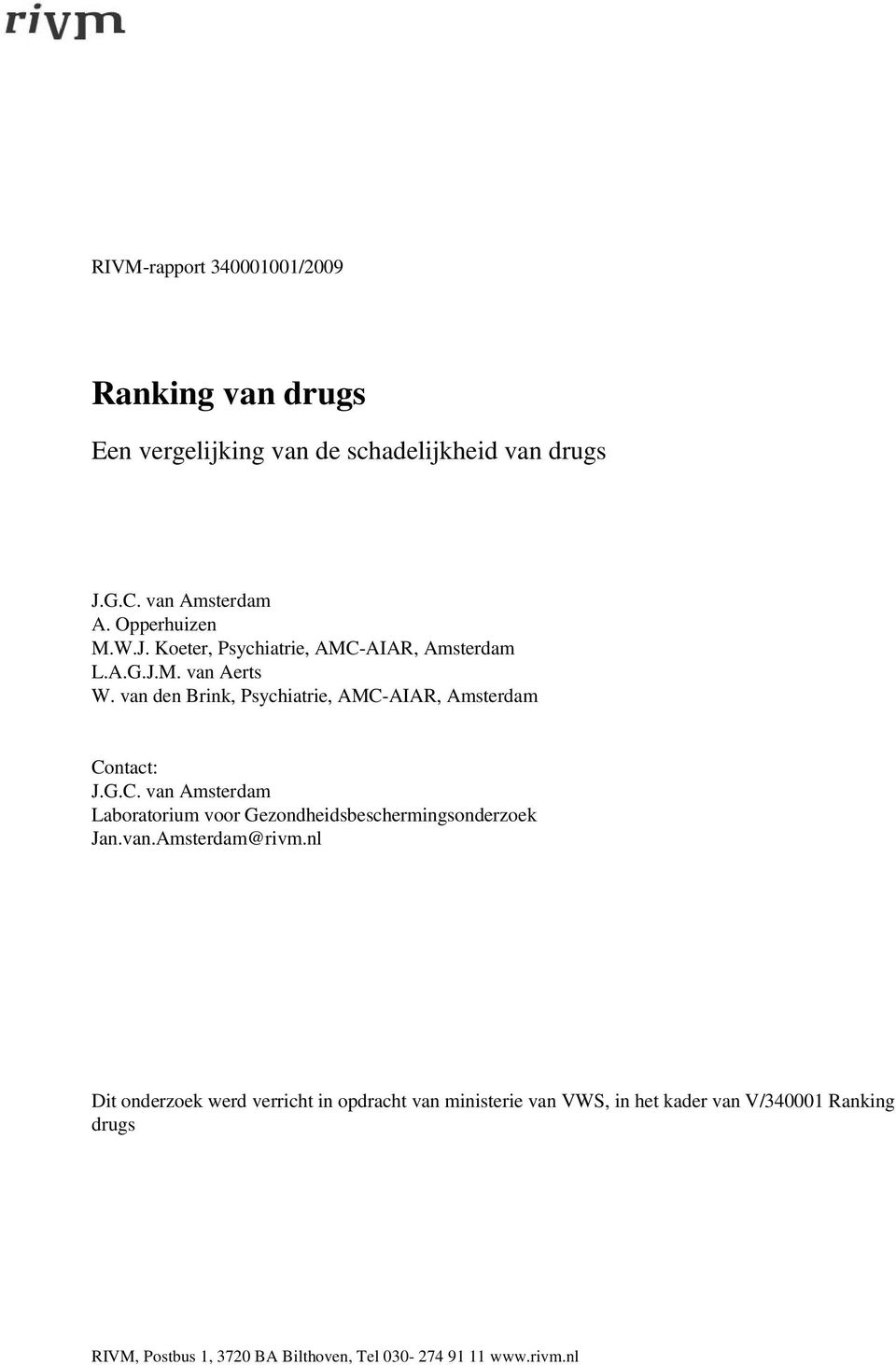 van den Brink, Psychiatrie, AMC-AIAR, Amsterdam Contact: J.G.C. van Amsterdam Laboratorium voor Gezondheidsbeschermingsonderzoek Jan.