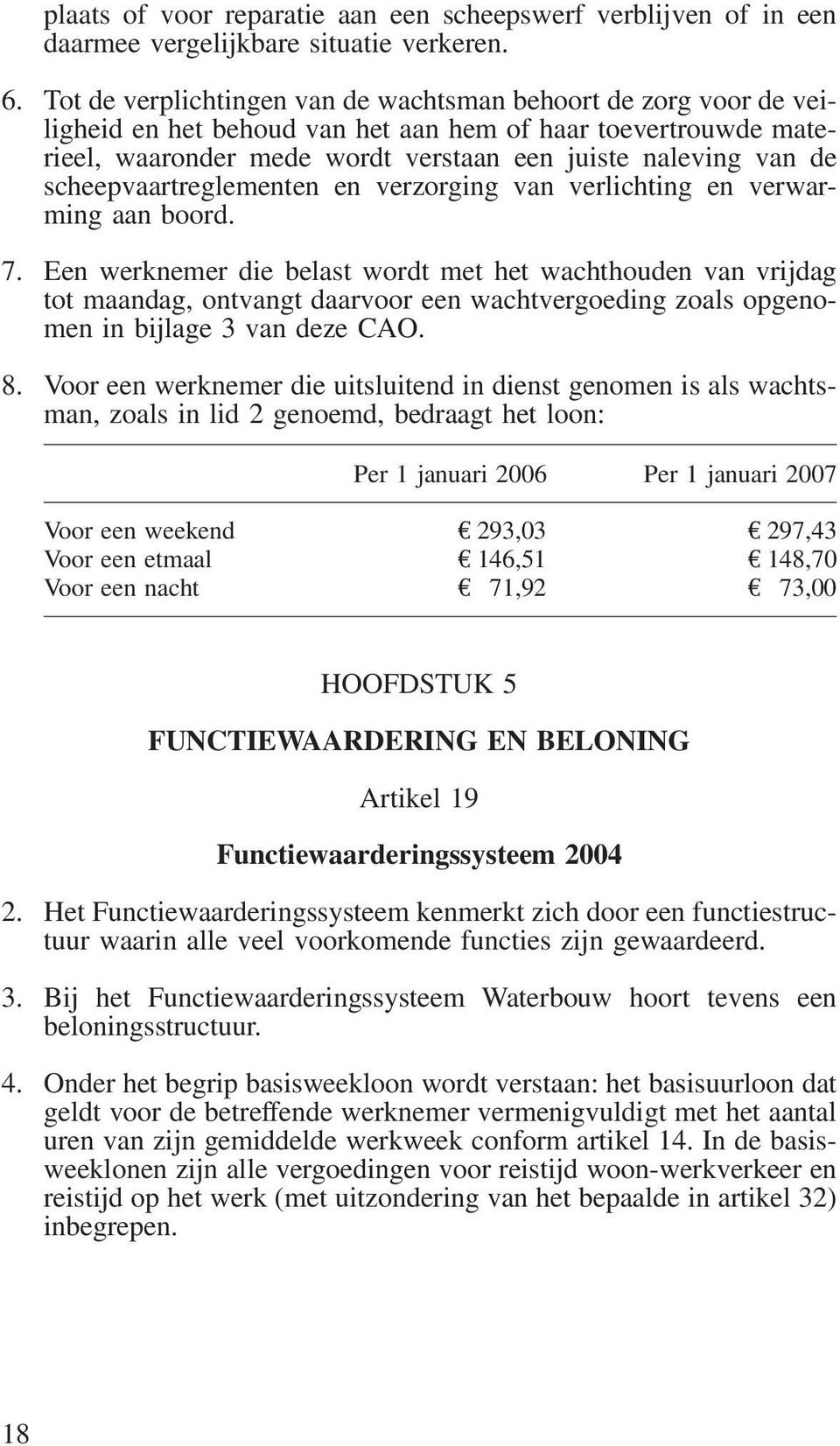 scheepvaartreglementen en verzorging van verlichting en verwarming aan boord. 7.