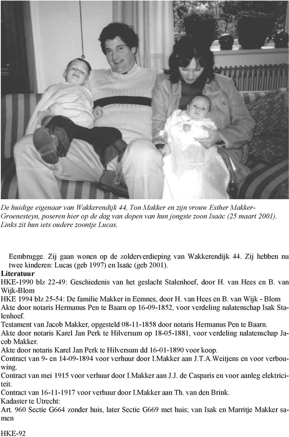 Literatuur HKE-1990 blz 22-49: Geschiedenis van het geslacht Stalenhoef, door H. van Hees en B.