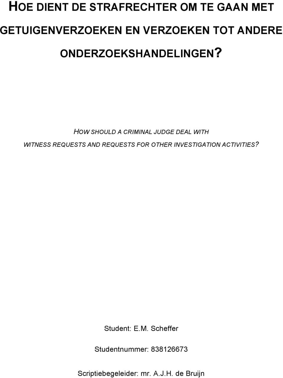 HOW SHOULD A CRIMINAL JUDGE DEAL WITH WITNESS REQUESTS AND REQUESTS FOR