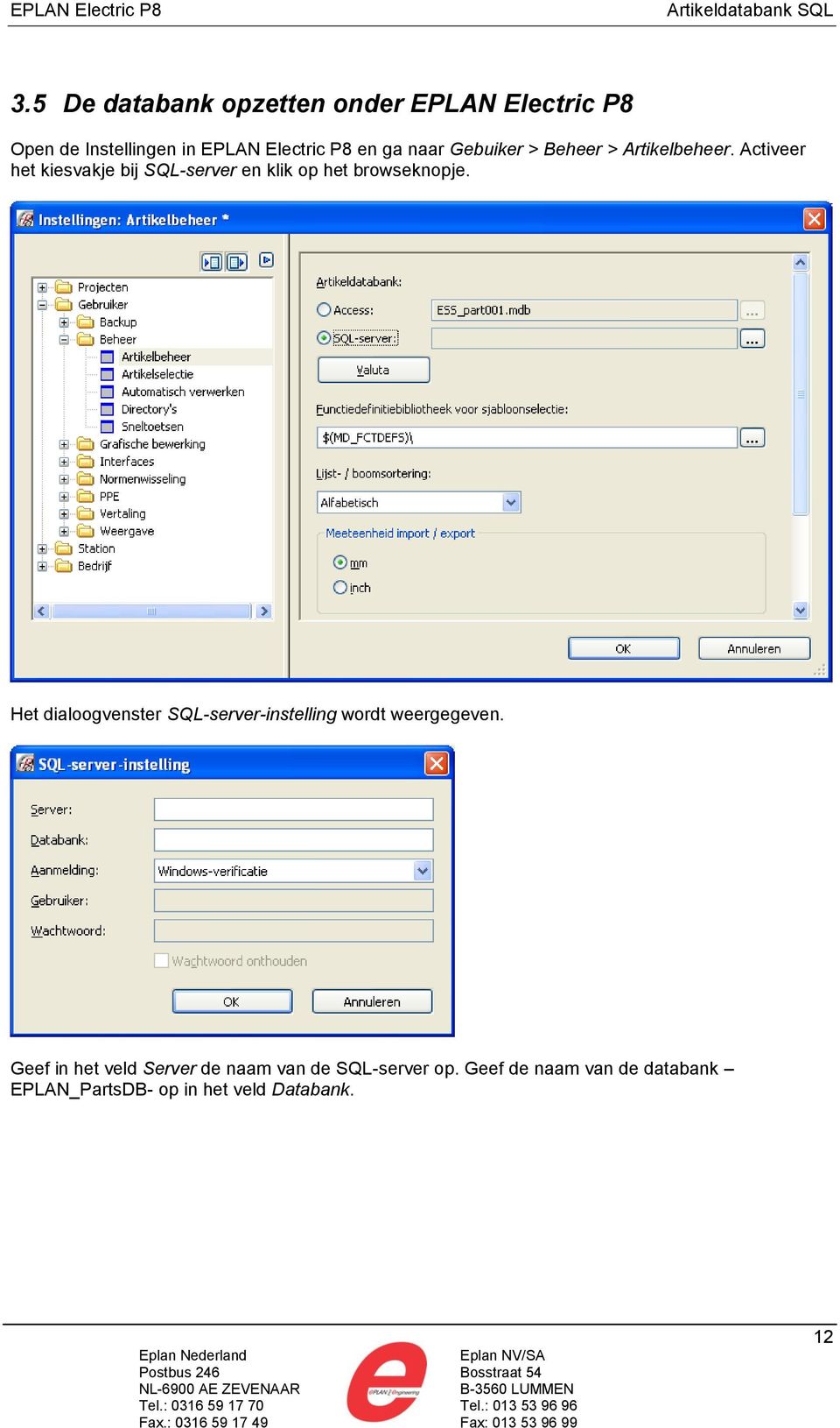 Activeer het kiesvakje bij SQL-server en klik op het browseknopje.