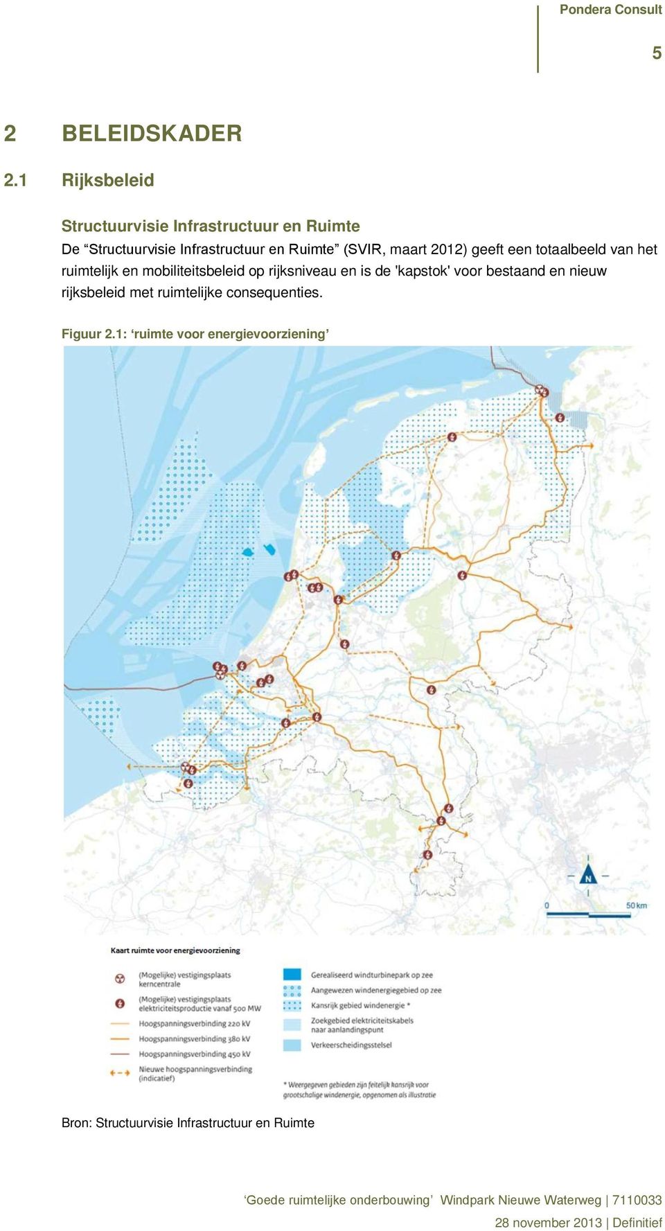 (SVIR, maart 2012) geeft een totaalbeeld van het ruimtelijk en mobiliteitsbeleid op rijksniveau