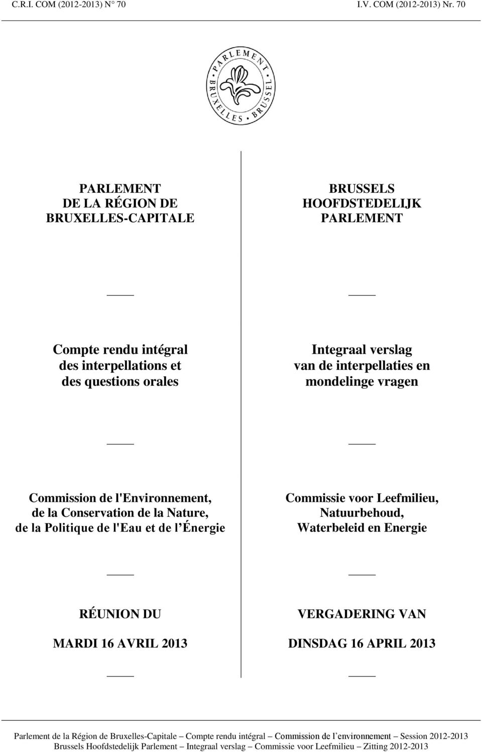 et des questions orales Integraal verslag van de interpellaties en mondelinge vragen Commission de l'environnement, de la