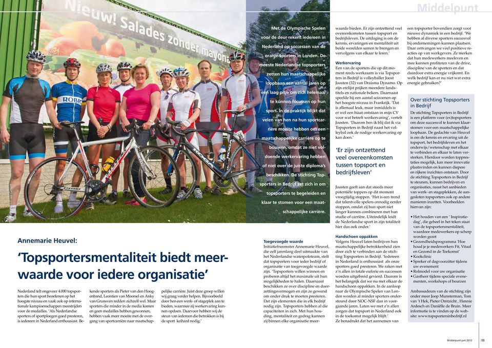 Als Nederlandse sporters of sportploegen goed presteren, is iedereen in Nederland enthousiast.