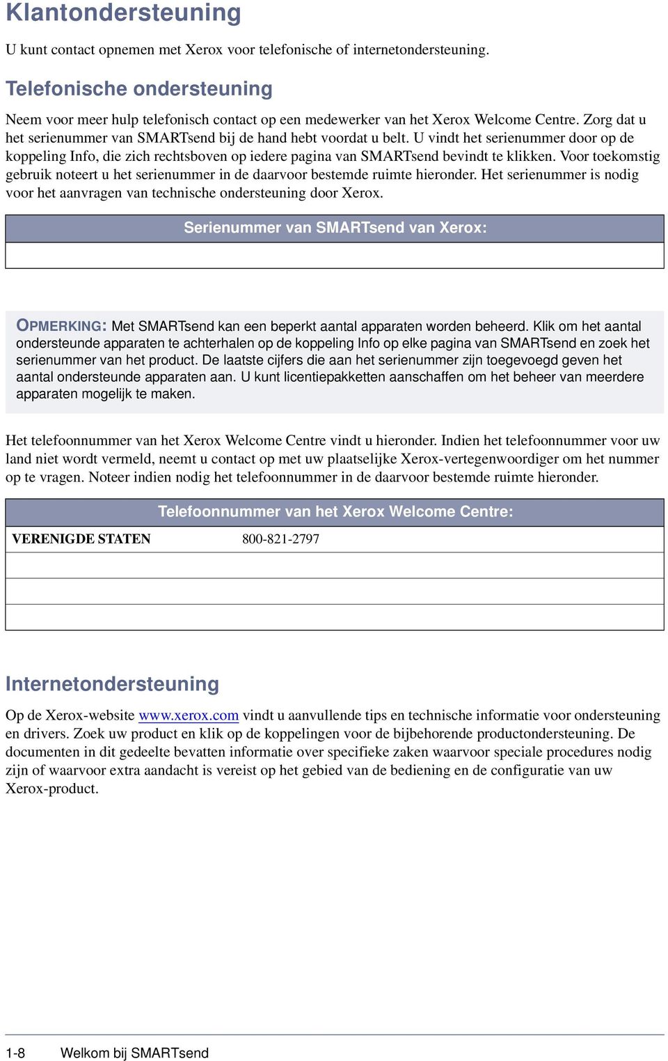 U vindt het serienummer door op de koppeling Info, die zich rechtsboven op iedere pagina van SMARTsend bevindt te klikken.