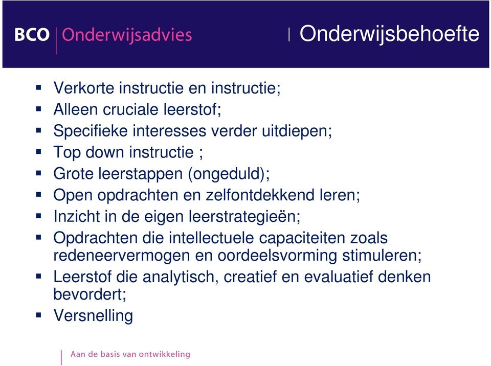 leren; Inzicht in de eigen leerstrategieën; Opdrachten die intellectuele capaciteiten zoals