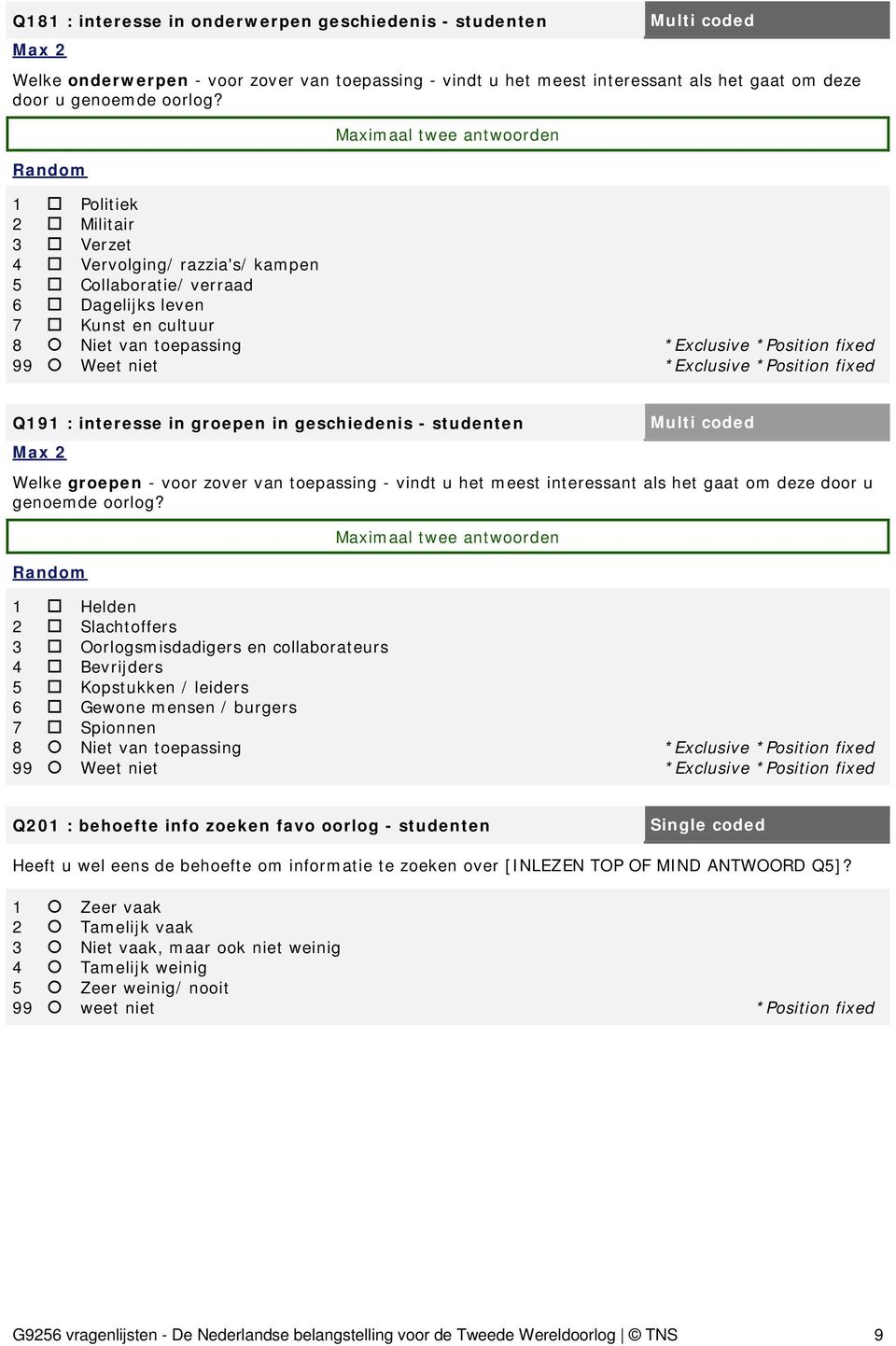 Q191 : interesse in groepen in geschiedenis - studenten Max 2 Welke groepen - voor zover van toepassing - vindt u het meest interessant als het gaat om deze door u genoemde oorlog?