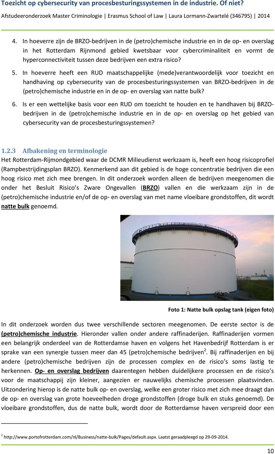 In hoeverre heeft een RUD maatschappelijke (mede)verantwoordelijk voor toezicht en handhaving op cybersecurity van de procesbesturingssystemen van BRZO-bedrijven in de (petro)chemische industrie en