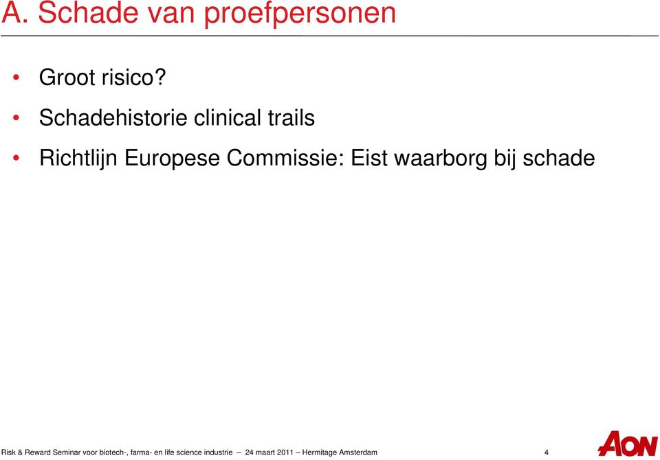 Schadehistorie clinical trails