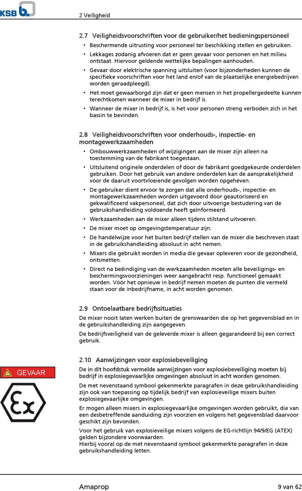 Gevaar door elektrische spanning uitsluiten (voor bijzonderheden kunnen de specifieke voorschriften voor het land en/of van de plaatselijke energiebedrijven worden geraadpleegd).