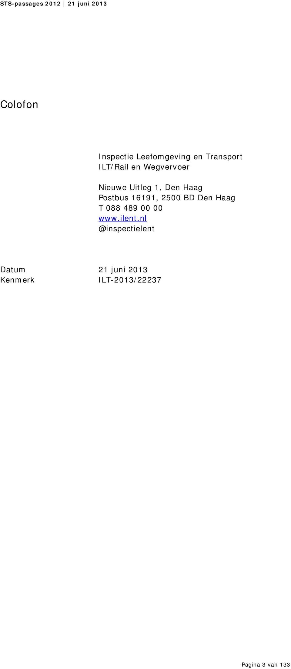 BD Den Haag T 088 489 00 00 www.ilent.