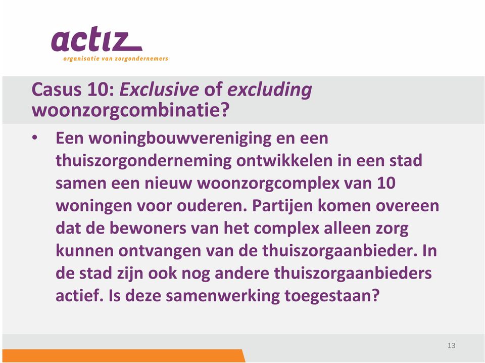 woonzorgcomplex van 10 woningen voor ouderen.