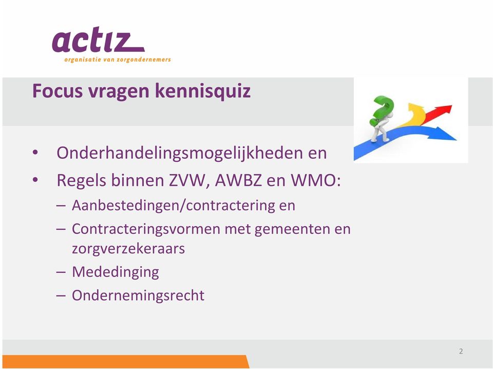 AWBZ en WMO: Aanbestedingen/contractering en