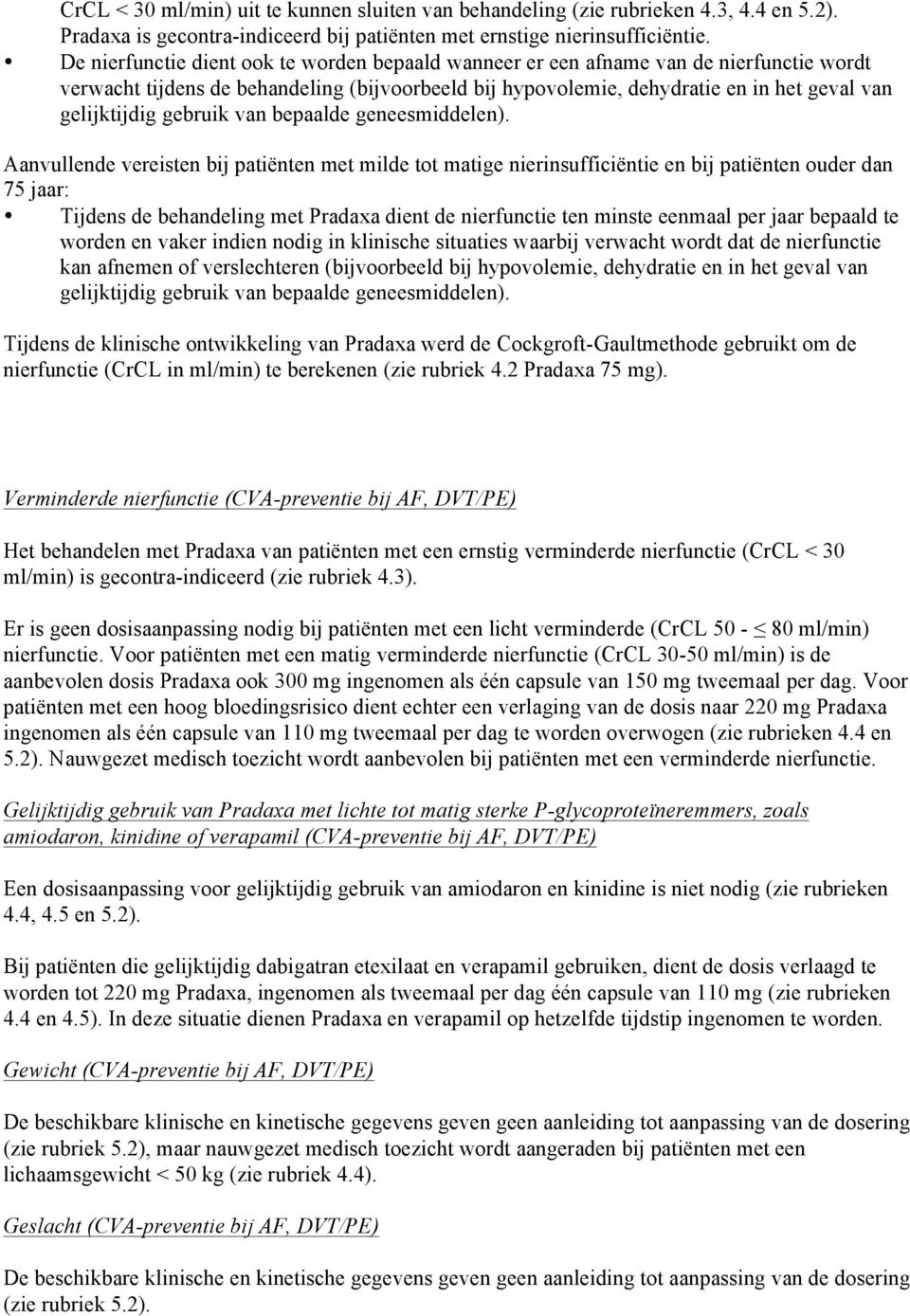 gebruik van bepaalde geneesmiddelen).