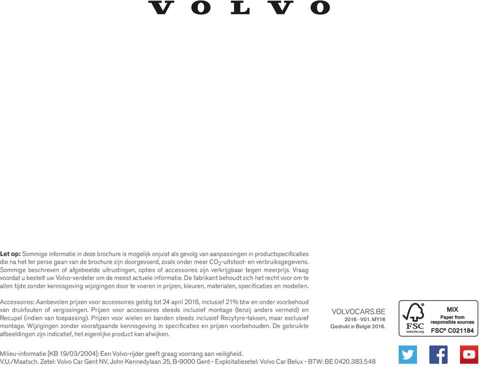Vraag voordat u bestelt uw Volvo-verdeler om de meest actuele informatie.