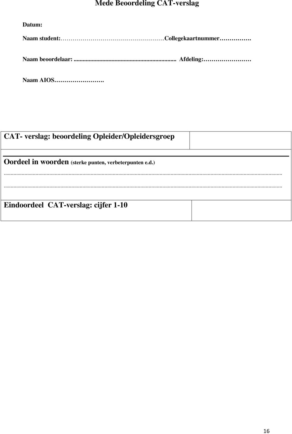 CAT- verslag: beoordeling Opleider/Opleidersgroep Oordeel in