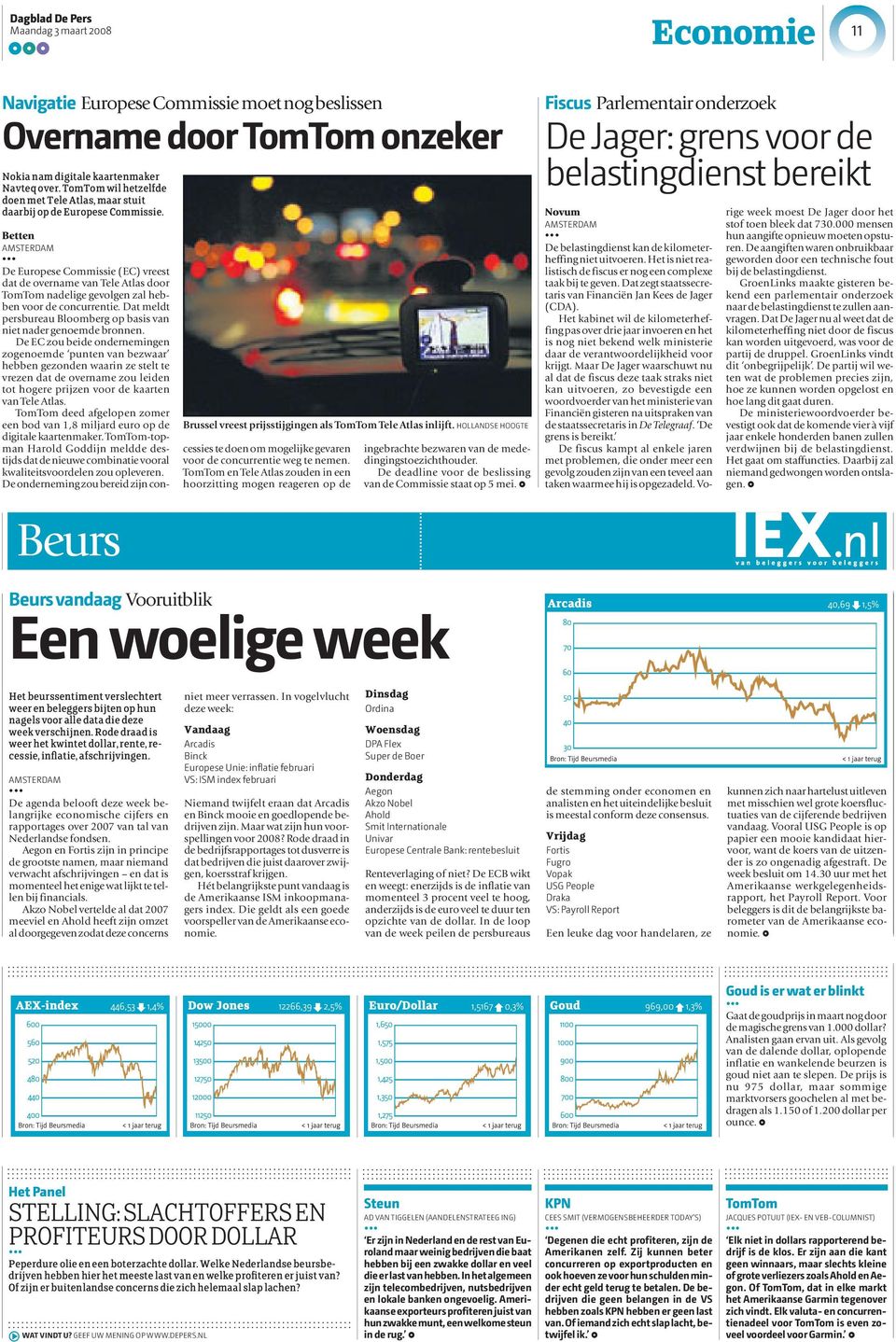 HOLLANDSE HOOGTE Betten De Europese Commissie (EC) vreest dat de overname van Tele Atlas door TomTom nadelige gevolgen zal hebben voor de concurrentie.