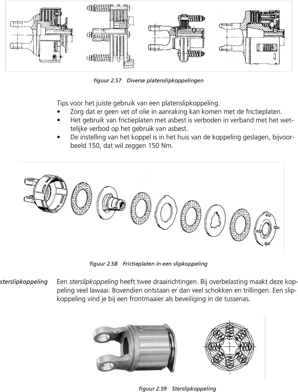 De instelling van het koppel is in het huis van de koppeling geslagen, bijvoorbeeld 150, dat wil zeggen 150 Nm. figuur 2.