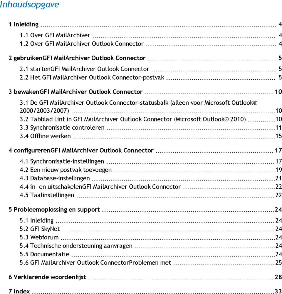 1 De GFI MailArchiver Outlook Connector-statusbalk (alleen voor Microsoft Outlook 2000/2003/2007) 10 3.2 Tabblad Lint in GFI MailArchiver Outlook Connector (Microsoft Outlook 2010) 10 3.