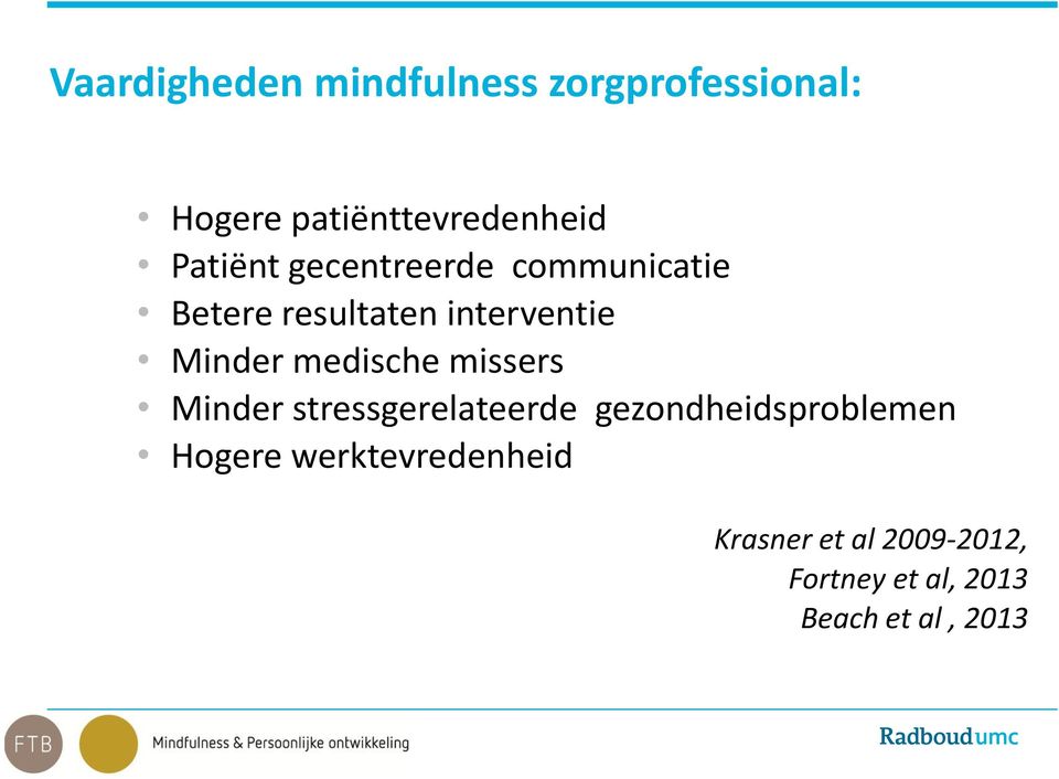 medische missers Minder stressgerelateerde gezondheidsproblemen Hogere