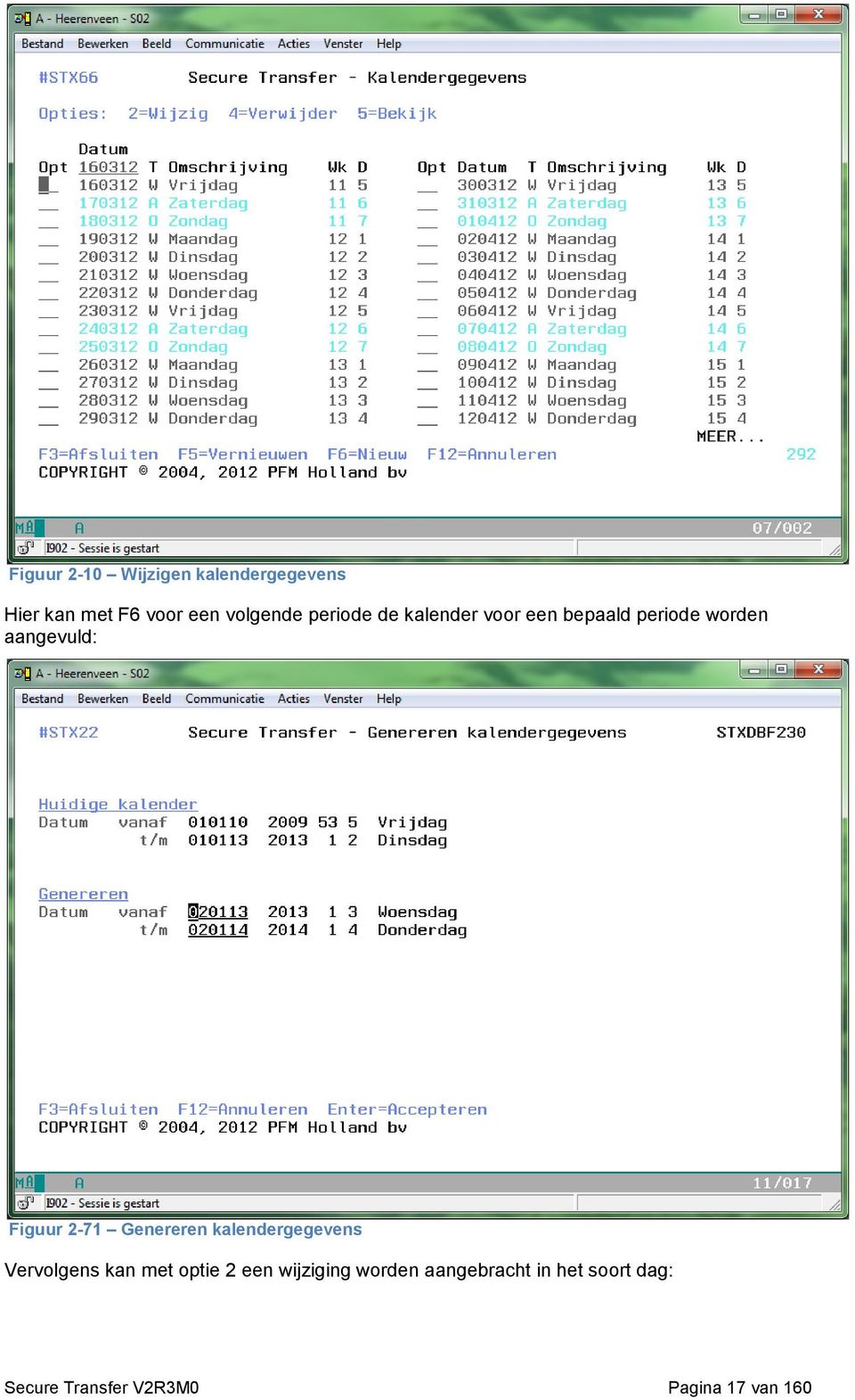 2-71 Genereren kalendergegevens Vervolgens kan met optie 2 een wijziging