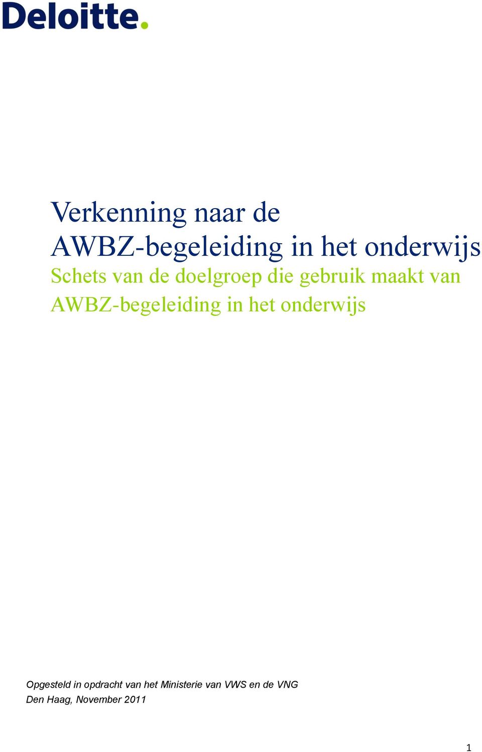 AWBZ-begeleiding in het onderwijs Opgesteld in