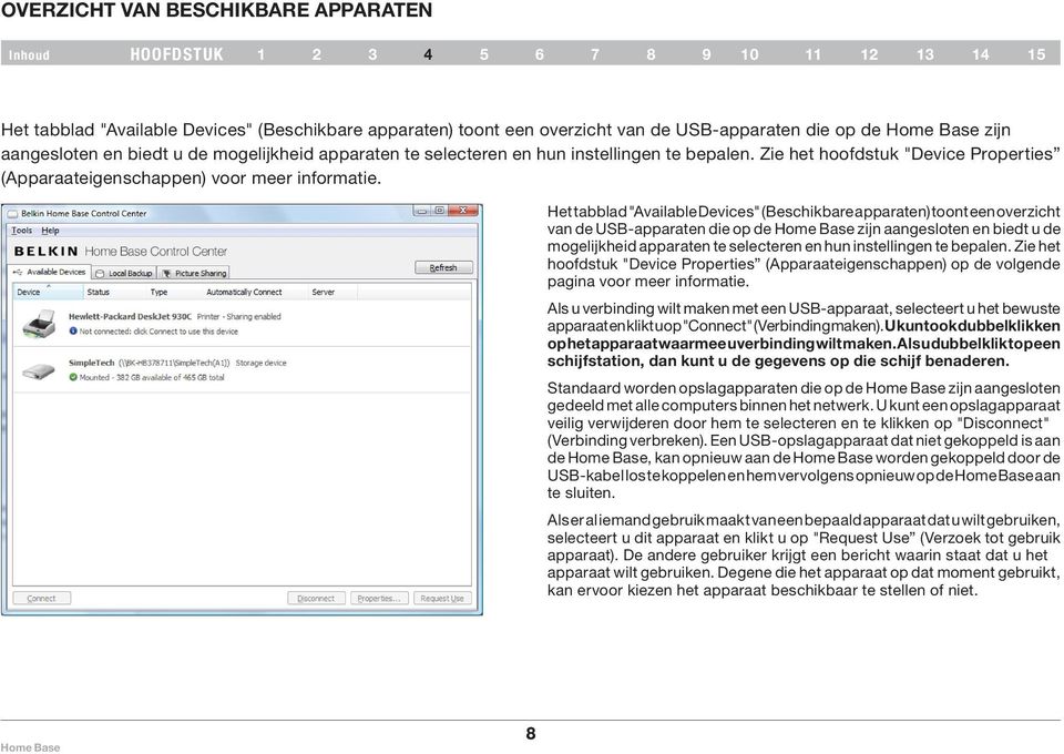 Het tabblad "Available Devices" (Beschikbare apparaten) toont een overzicht van de USB-apparaten die op de zijn aangesloten en biedt u de mogelijkheid apparaten te selecteren en hun instellingen te