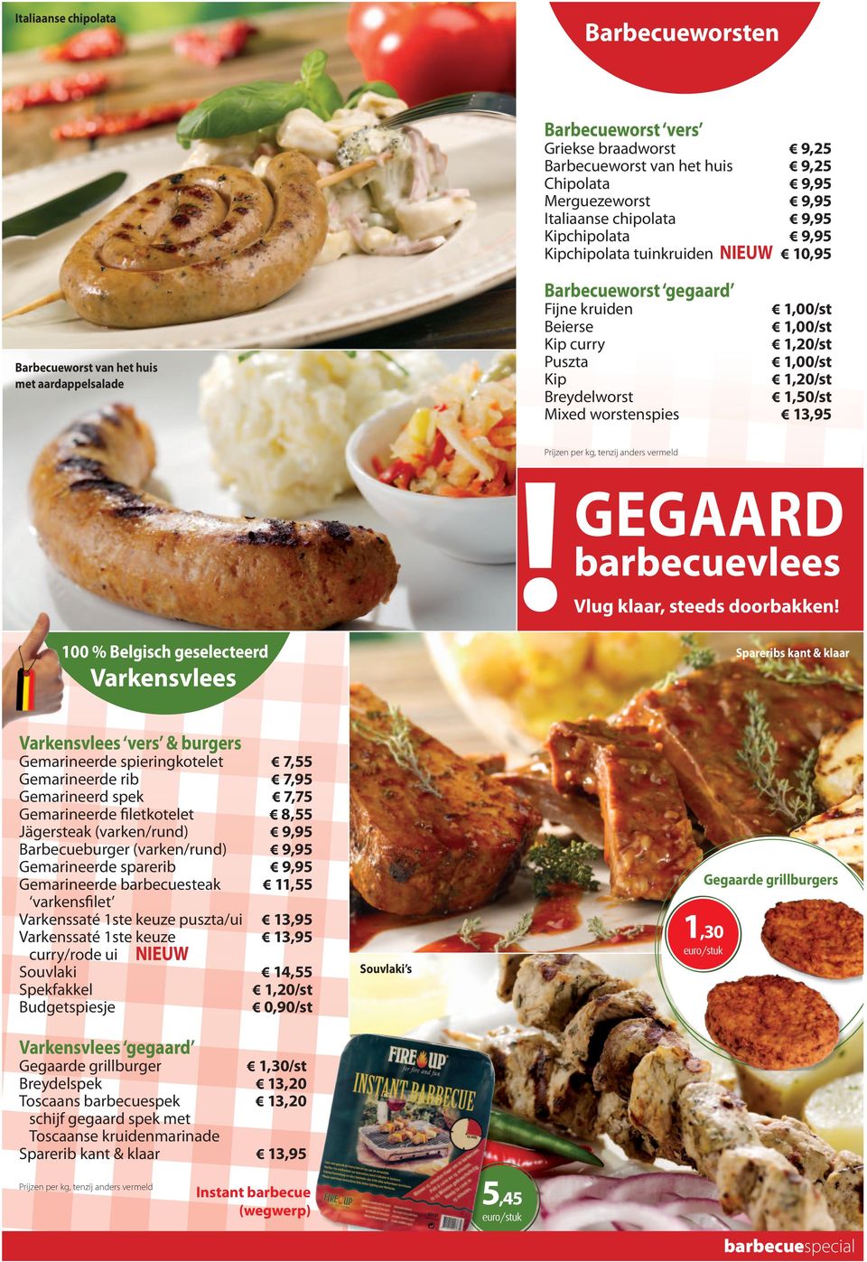 Breydelworst 1,50/st Mixed worstenspies 13,95 GEGAARD barbecuevlees!vlug klaar, steeds doorbakken!