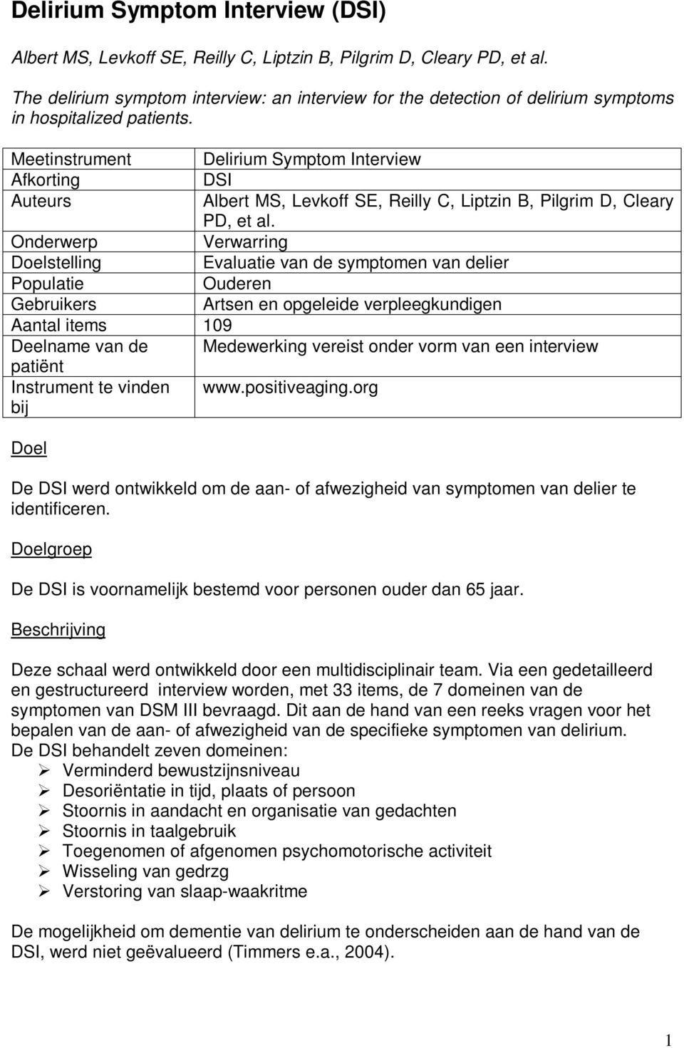 Meetinstrument Delirium Symptom Interview Afkorting DSI Auteurs Albert MS, Levkoff SE, Reilly C, Liptzin B, Pilgrim D, Cleary PD, et al.