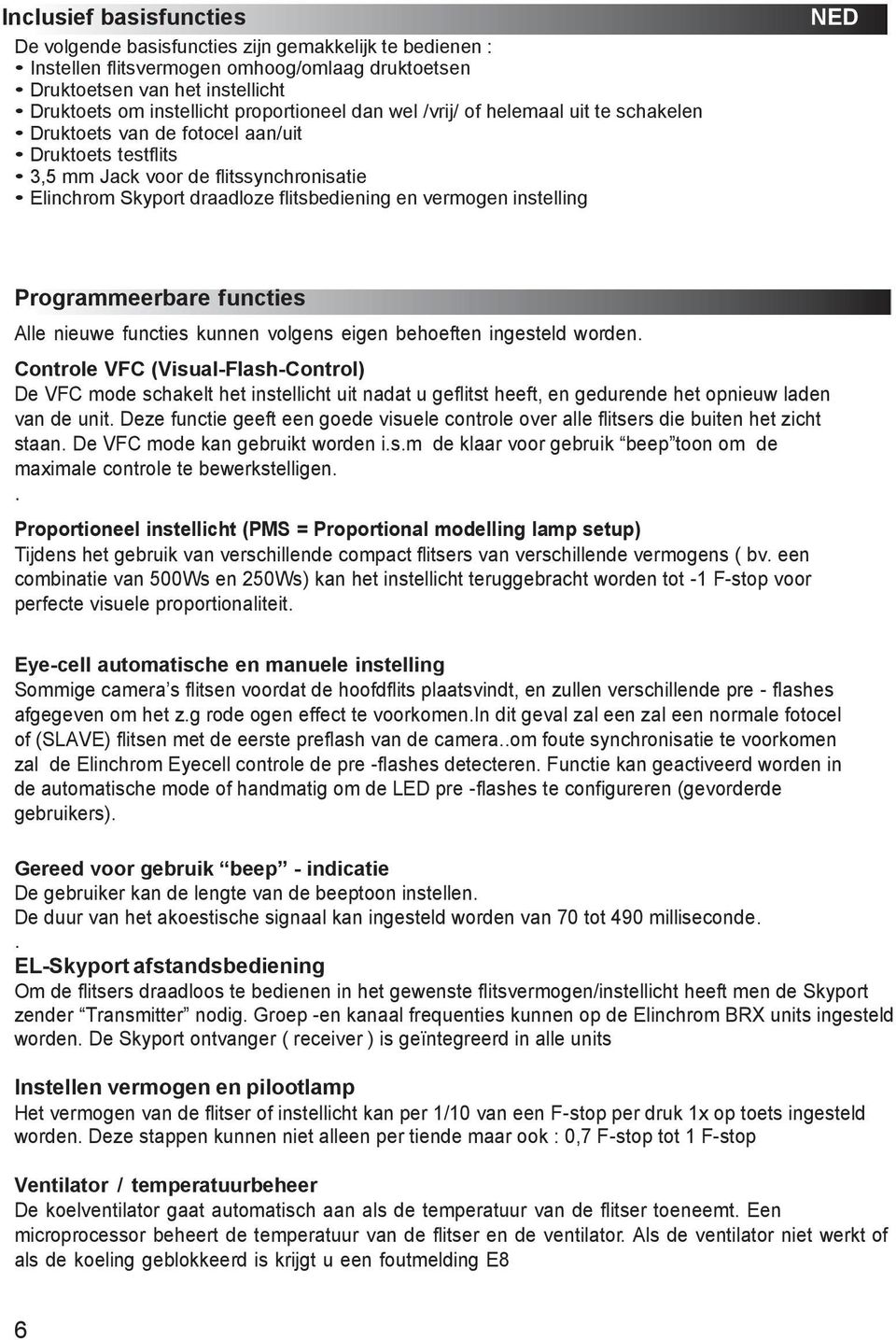 vermogen instelling Programmeerbare functies Alle nieuwe functies kunnen volgens eigen behoeften ingesteld worden.