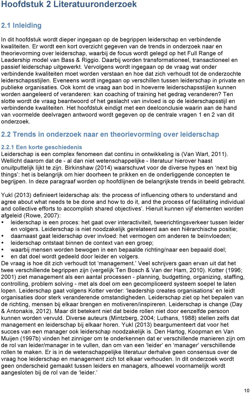 Daarbij worden transformationeel, transactioneel en passief leiderschap uitgewerkt.