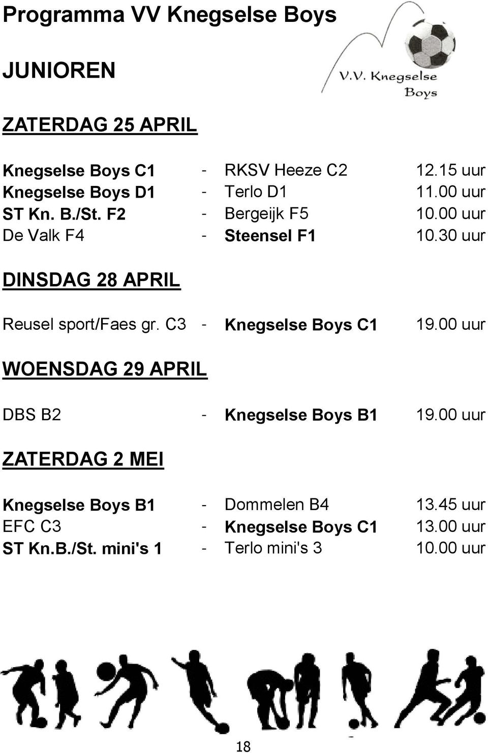 30 uur DINSDAG 28 APRIL Reusel sport/faes gr. C3 - Knegselse Boys C1 19.