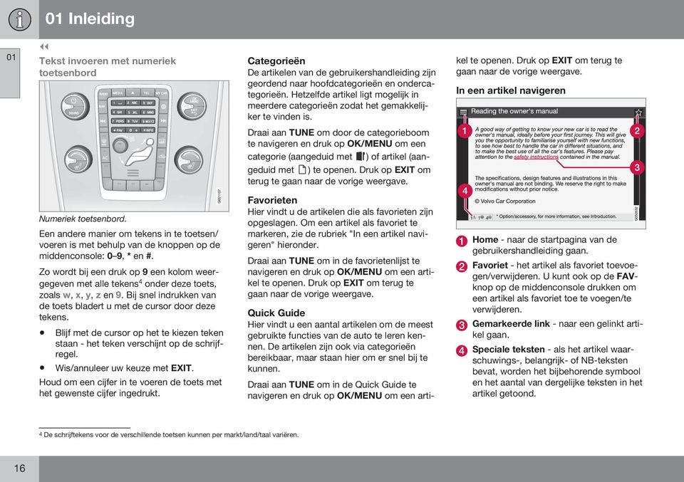 In een artikel navigeren Draai aan TUNE om door de categorieboom te navigeren en druk op OK/MENU om een categorie (aangeduid met ) of artikel (aangeduid met ) te openen.