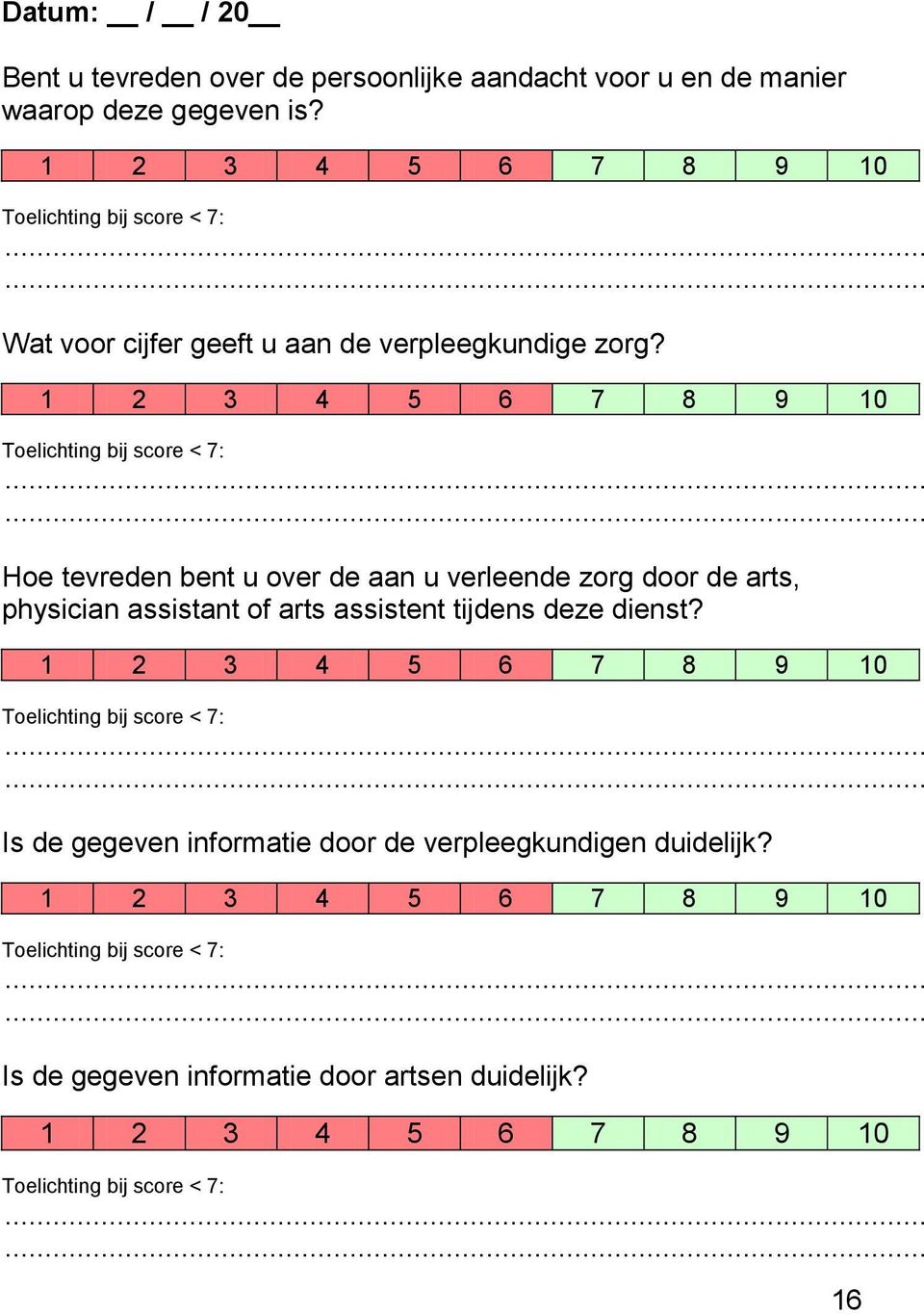 Hoe tevreden bent u over de aan u verleende zorg door de arts, physician assistant of arts