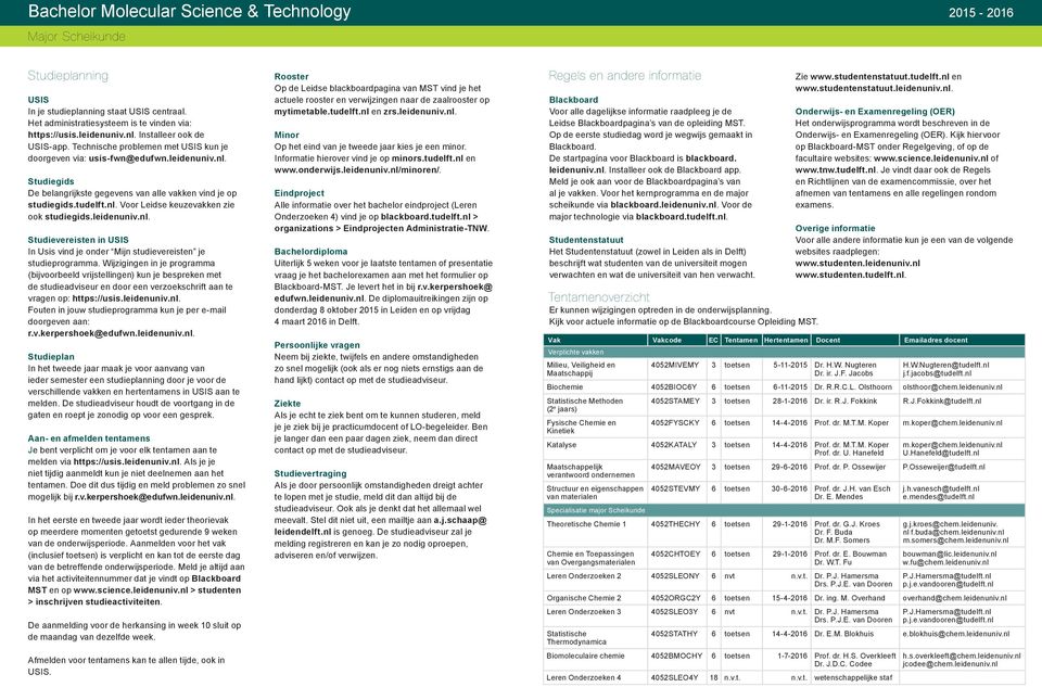 leidenuniv.nl. Studievereisten in USIS In Usis vind je onder Mijn studievereisten je studieprogramma.