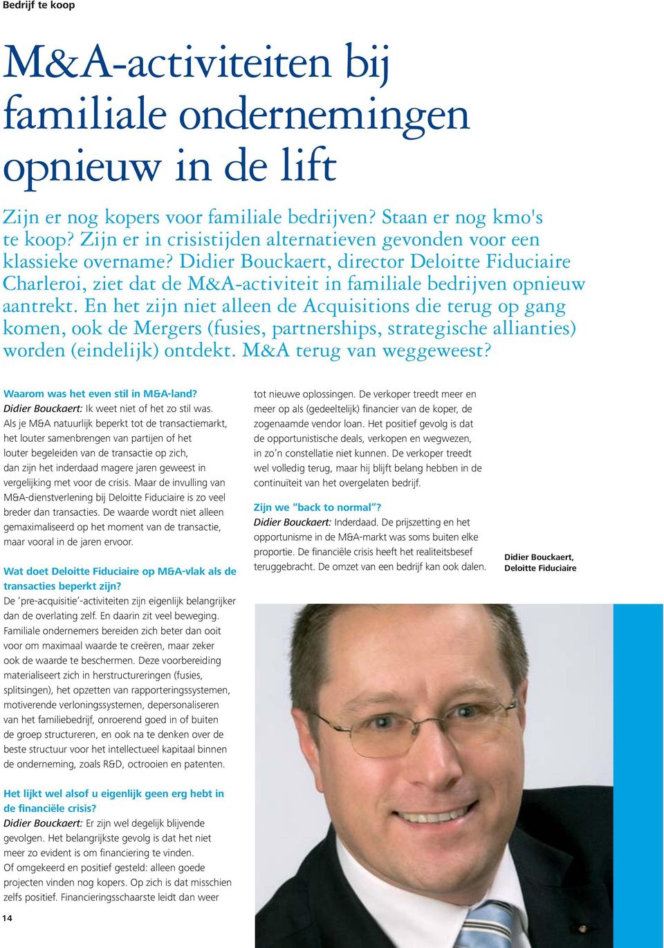 Didier Bouckaert, director Deloitte Fiduciaire Charleroi, ziet dat de M&A-activiteit in familiale bedrijven opnieuw aantrekt.