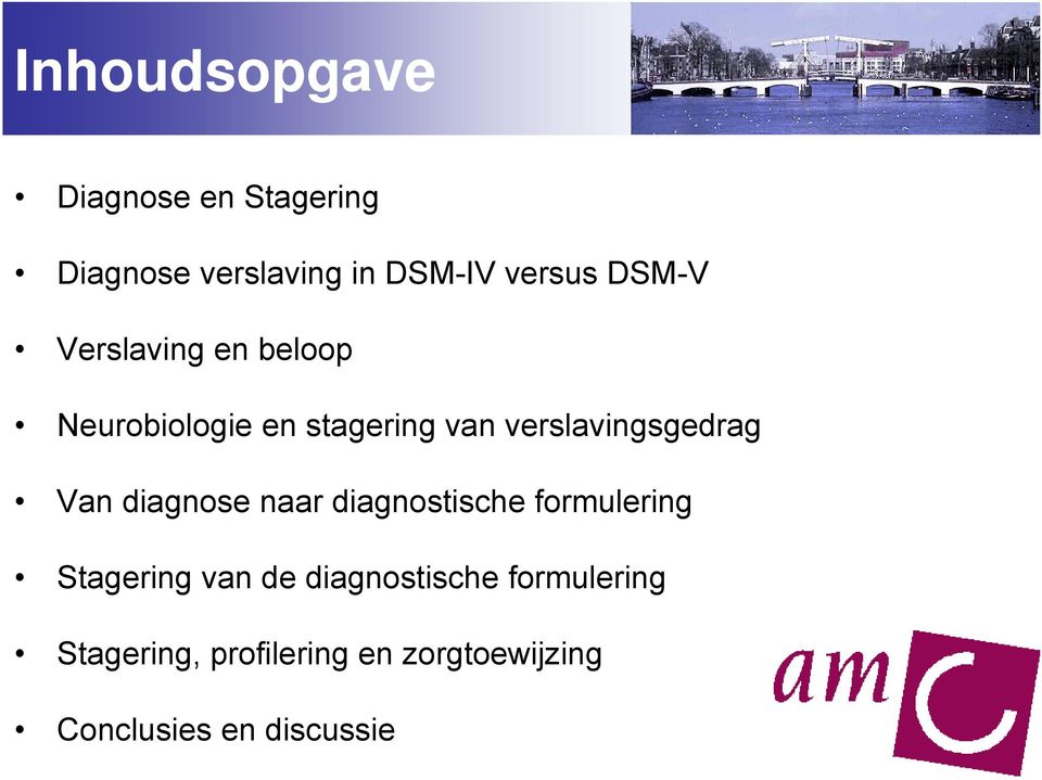 verslavingsgedrag Van diagnose naar diagnostische formulering Stagering