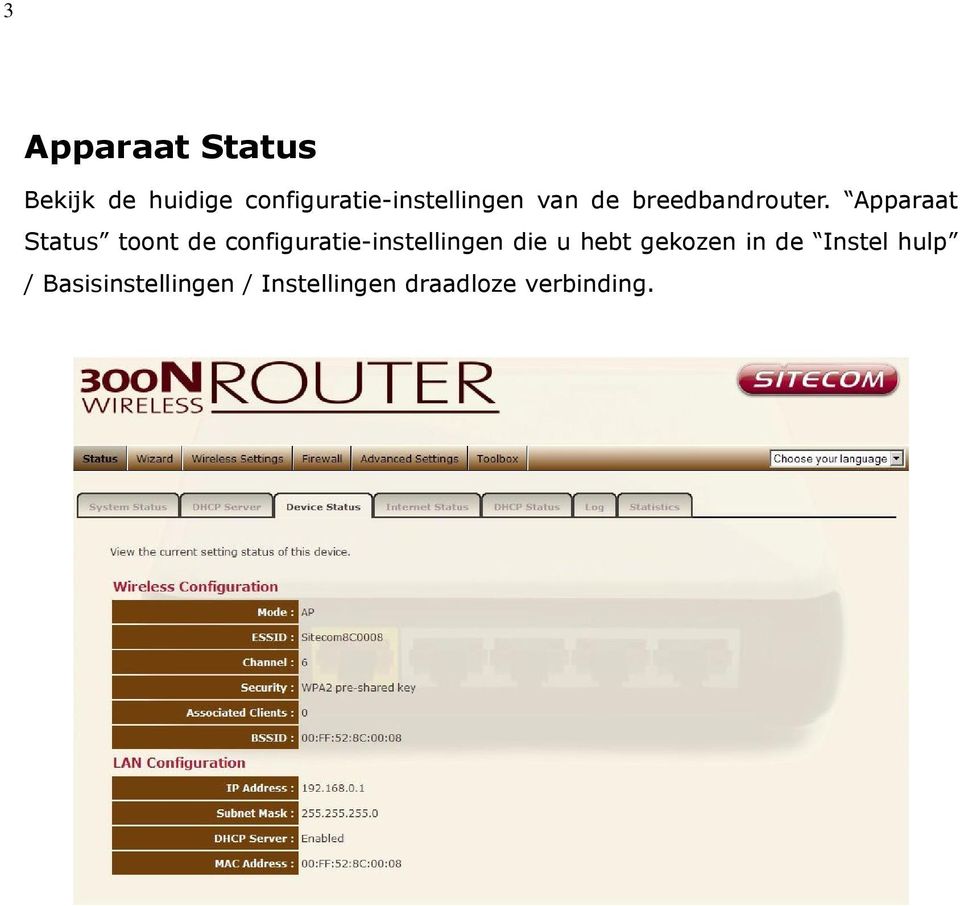 Apparaat Status toont de configuratie-instellingen die u