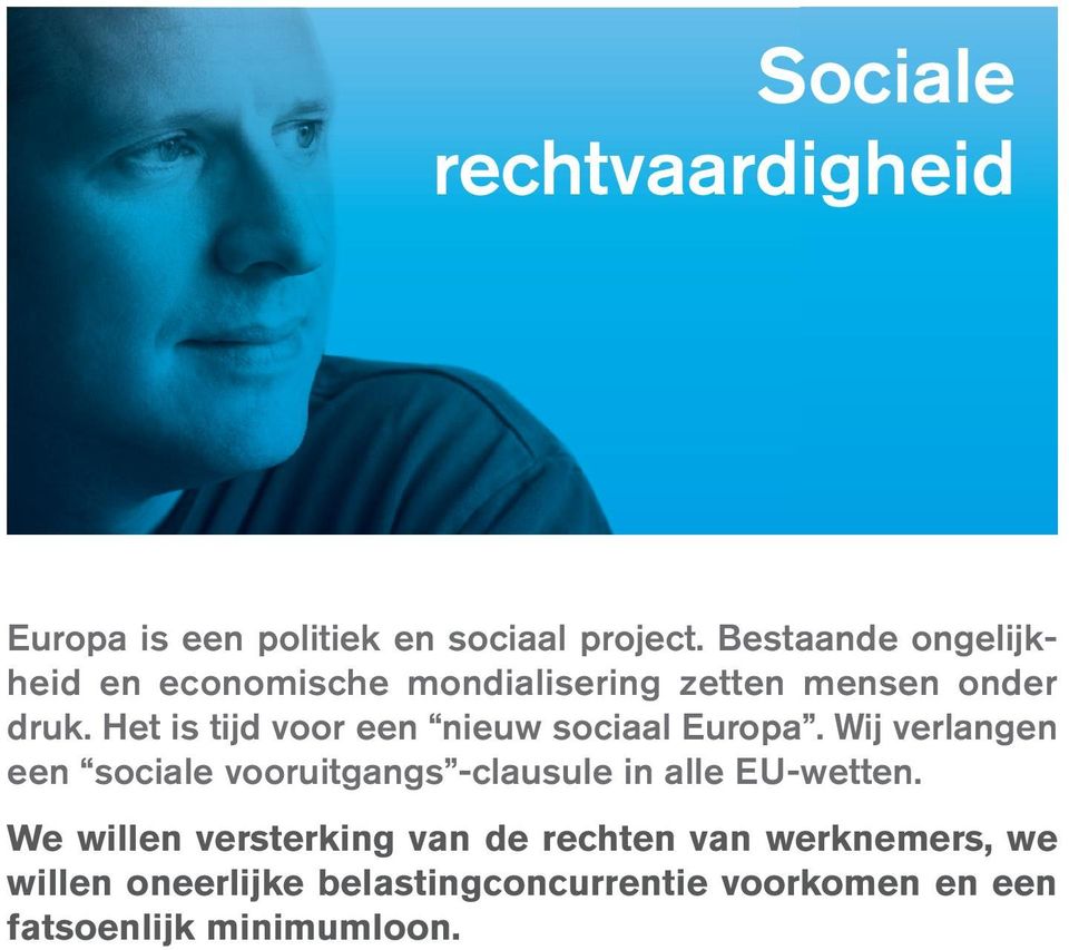 Het is tijd voor een nieuw sociaal Europa.