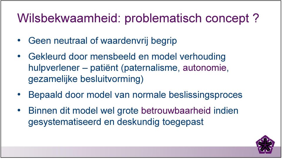 hulpverlener patiënt (paternalisme, autnmie, gezamelijke besluitvrming)